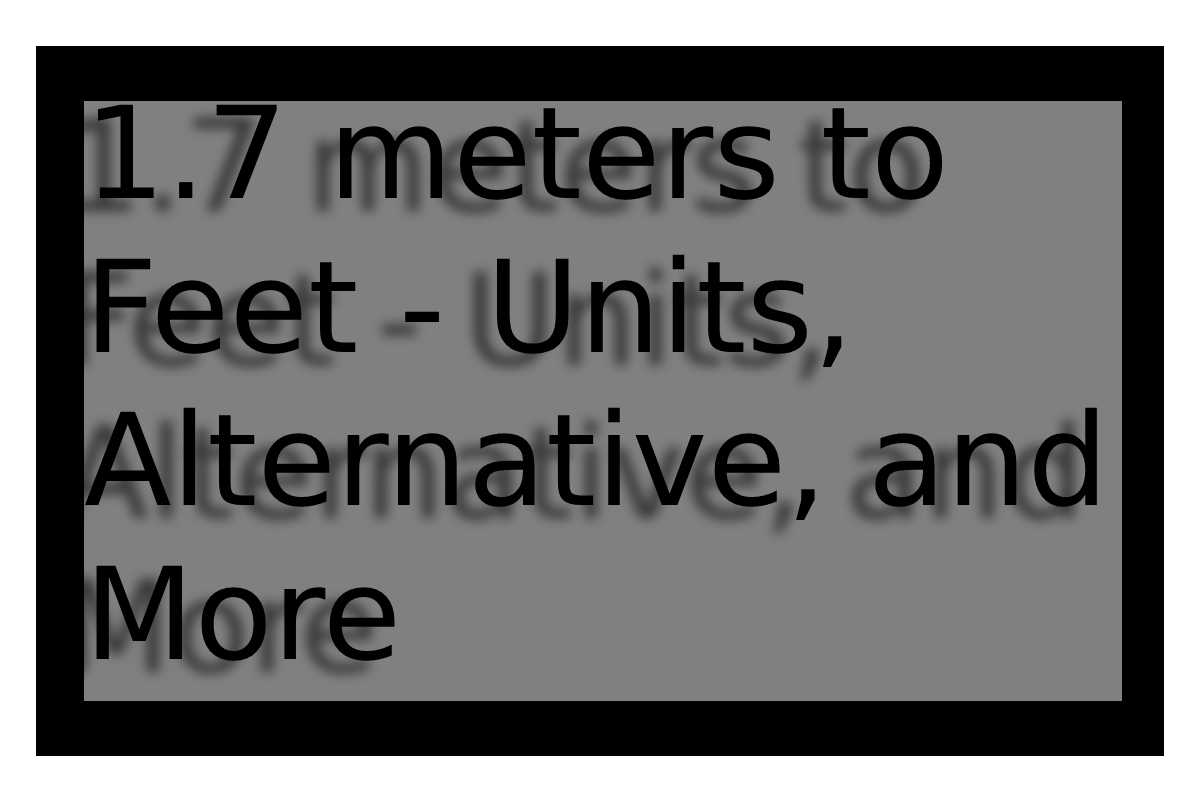 1 7 M To Feet Units Alternative And More Financial Gig